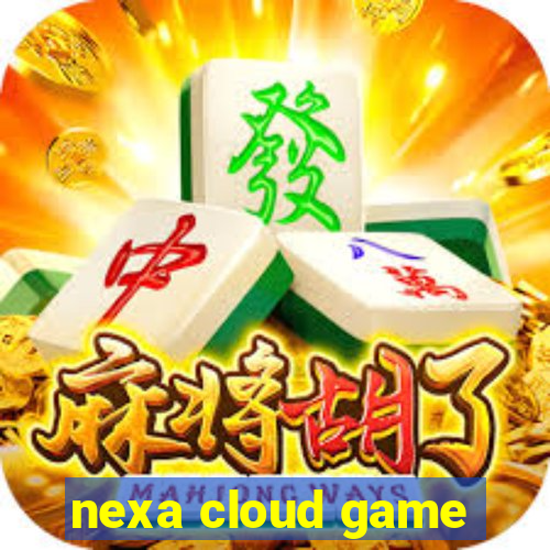 nexa cloud game